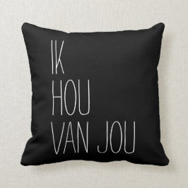 Nederlands I hou van jou Ik hou van Van Jou Black  Kussen