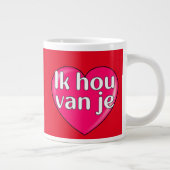 Nederlands - Ik hou van je Grote Koffiekop (Rechts)