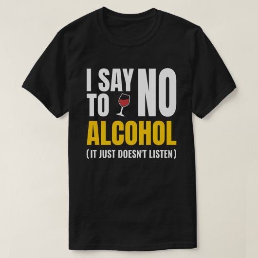 Nee aan alcohol - Grappig White Lie Party | sarcas T-shirt (Design voorkant)