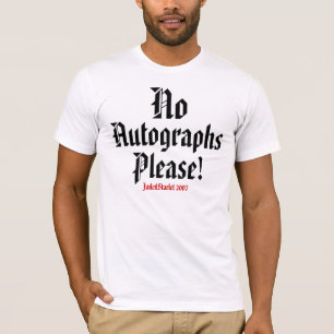 Nee, Autografen, alsjeblieft! JadedStarlet 2007 MA T-shirt