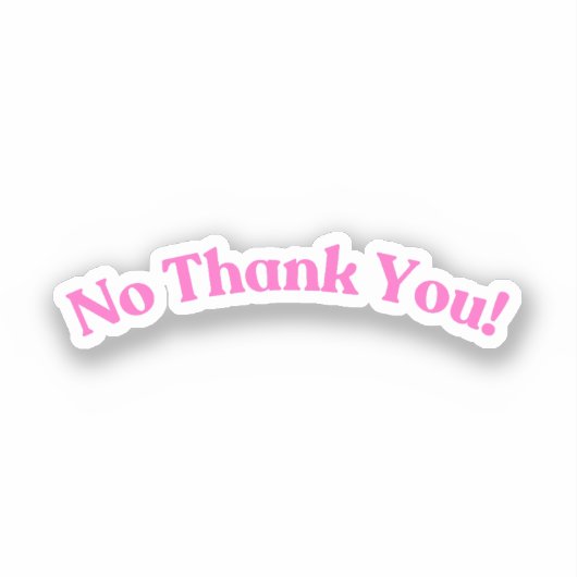 Nee Bedankt | Grappig Roze Sticker (Voorkant)