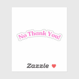 Nee Bedankt | Grappig Roze Sticker