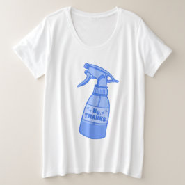 Nee, bedankt. Spuitfles Sassy Humor Grote Maat T-shirt