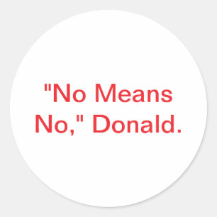 Nee betekent nee Donald Trump Hankamer Artjunkhaus Ronde Sticker