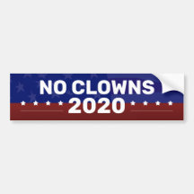 NEE CLOWNS 2020 Presidential Campaign Bumper Stick