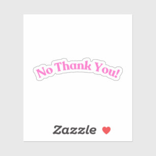 Nee Dank Je   Grappig Roze Sticker