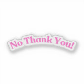 Nee, dank u | Funny Pink Sticker (Voorkant)