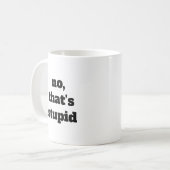 Nee, dat is stoute koffie-mok koffiemok (Voorkant links)