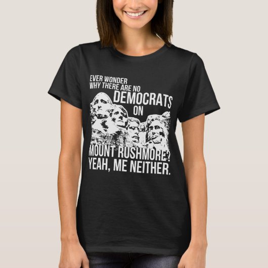 Nee Democraten zetten Rushmore Conservatief op T-shirt (Voorkant)