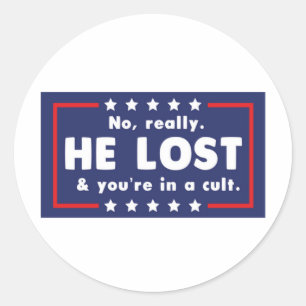 Nee echt. Hij verloor en je zit in een sekte Ronde Sticker