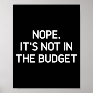 Nee. Het Zit Niet In De Begroting, Grappig, Grappe Poster
