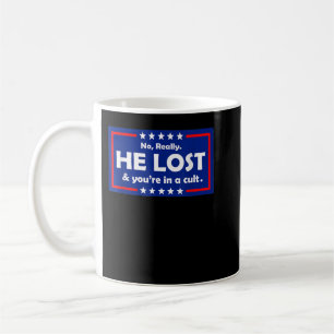 Nee, hij heeft verloren en je zit in een Cult. Koffiemok