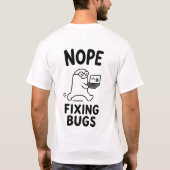 Nee hoor Bugs Repareren Grappig Schattig Programme T-shirt (Achterkant)