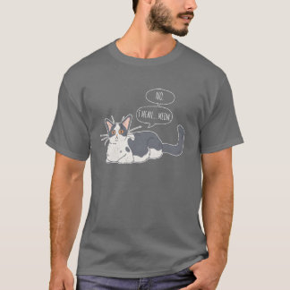 Nee ik bedoel miauw grappige kat liefhebber kat mo t-shirt