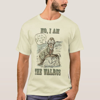 Nee, ik ben de Walrus T-shirt