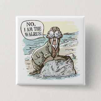 Nee, ik ben de Walrus van Mudge Studios Vierkante Button 5,1 Cm