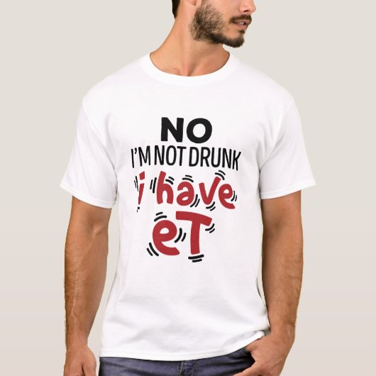 Nee, ik ben niet Drink, ik heb ET T-shirt (Voorkant)