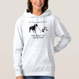 Nee, ik ga niet gewoon zitten bij een paardenpaard hoodie