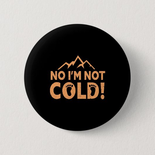 Nee, ik heb het niet koud Aarding Barvoets Grappig Ronde Button 5,7 Cm (Voorkant)