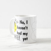 "Nee, ik heb mijn koffie nog niet gehad" mok Crank (Voorkant links)