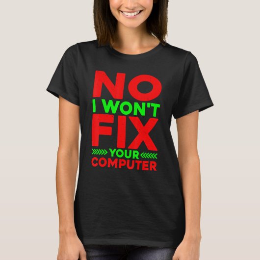 Nee, ik repareer uw computer niet t-shirt (Voorkant)