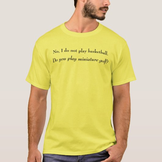 Nee, ik speel geen basketbal. t-shirt (Voorkant)