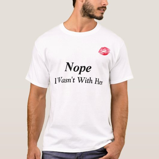 "Nee, ik was niet bij haar" grappige T-shirt (Voorkant)