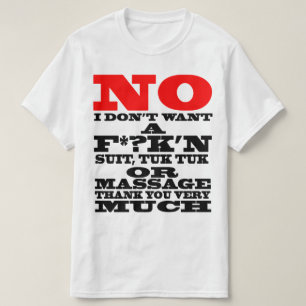 NEE IK WIL GEEN F*?K NU, TUK TUK TUK OF ... T-SHIRT