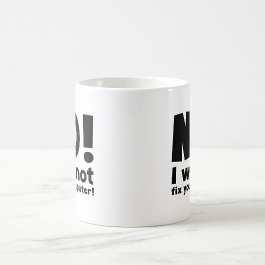 NEE! Ik zal je computer niet repareren. KoffieMok (Center)