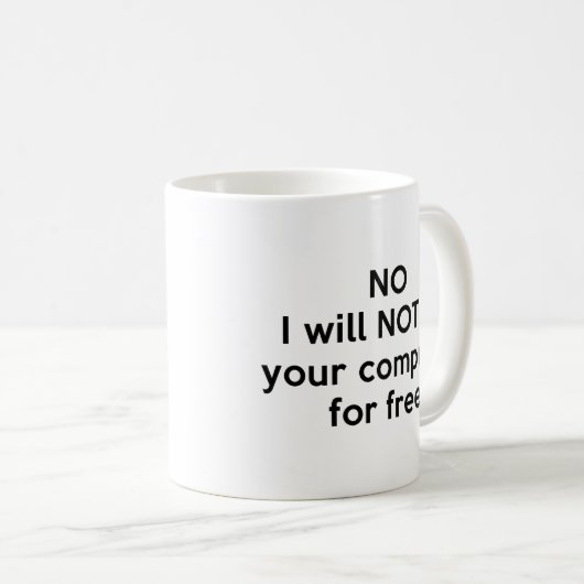 Nee, ik zal uw computer niet bevestigen voor grati koffiemok (Voorkant rechts)