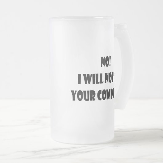 Nee! Ik zal uw computer niet herstellen! Matglas Bierpul (Voorkant rechts)