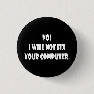 Nee! Ik zal uw computer niet herstellen! Ronde Button 3,2 Cm