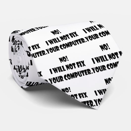 Nee! Ik zal uw computer niet herstellen! Stropdas (Opgerold)
