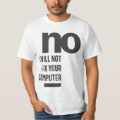 Nee, ik zal uw computer niet herstellen t-shirt (Voorkant)