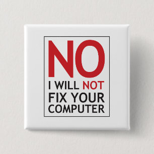 Nee, ik zal uw computer niet herstellen vierkante button 5,1 cm