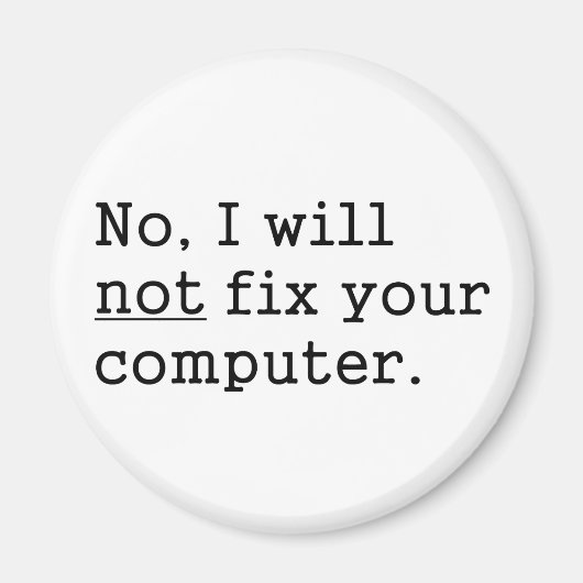 Nee, ik zal uw computergeek nerd Tech Gift niet he Magneet (Voorkant)