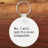 Nee, ik zal uw computergeek nerd Tech Gift niet he Sleutelhanger (Voorkant)