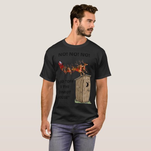 Nee, ik zei tegen het Schmidthuis T-shirt (Voorkant volledig)