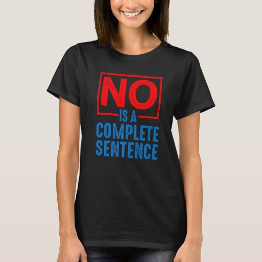 Nee is een complete zinsnede t-shirt (Voorkant)