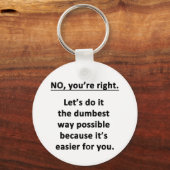 Nee, je hebt gelijk. sleutelhanger (Voorkant)