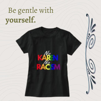 Nee Karen Geen Racisme Sarcastisch Modern Sarcasme T-shirt