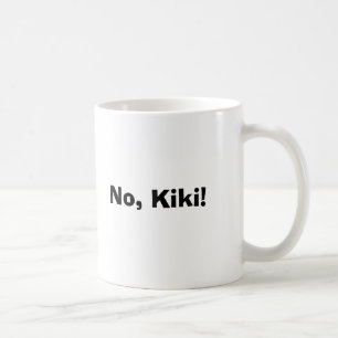 Nee, Kiki. Koffiemok