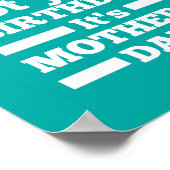 Nee Ma Vandaag is niet je verjaardag. Het is Moede Poster (Hoek)