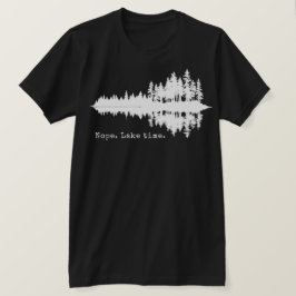 Nee. Meer tijd. T-shirt