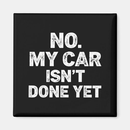 Nee, mijn auto is niet klaar, grappige monteur magneet (Voorkant)