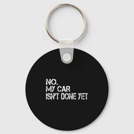 Nee, mijn auto is nog niet klaar grappige sarcasti sleutelhanger (Voorkant)