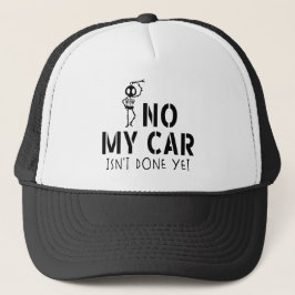 Nee, mijn auto is nog niet klaar grappige skelet a trucker pet