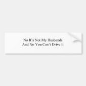 Nee, mijn mannen niet... en jij kunt niet rijden. bumpersticker (Voorkant)