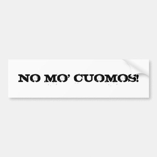 NEE MO' CUOMOS. BUMPERSTICKER (Voorkant)