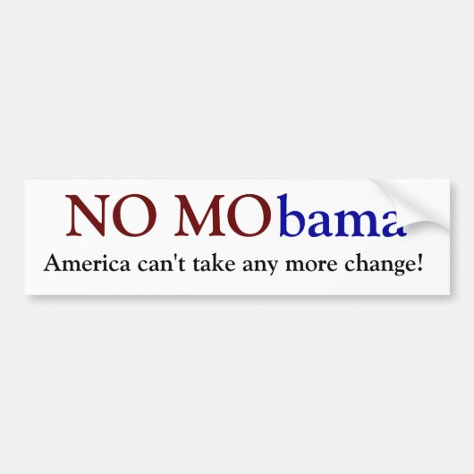 NEE MObama, Amerika kan niet meer veranderen! Bumpersticker (Voorkant)